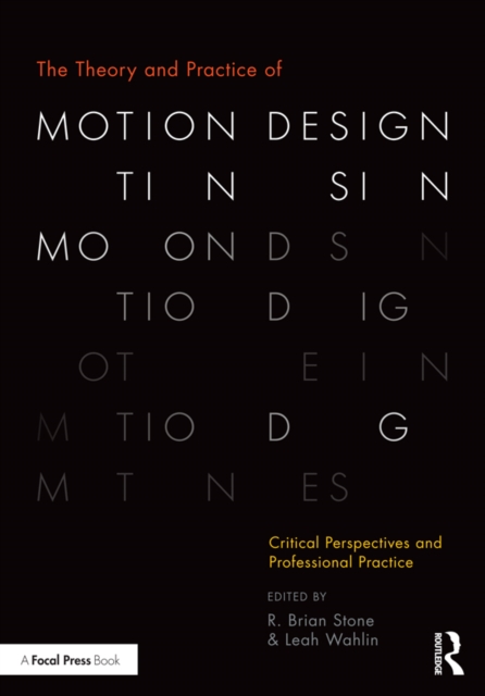 The Theory and Practice of Motion Design : Critical Perspectives and Professional Practice, EPUB eBook