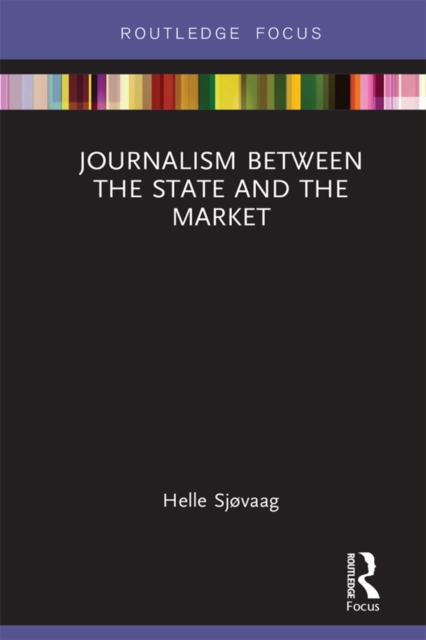 Journalism Between the State and the Market, PDF eBook