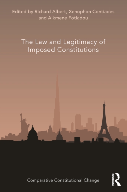 The Law and Legitimacy of Imposed Constitutions, PDF eBook