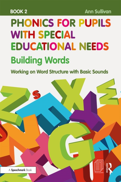 Phonics for Pupils with Special Educational Needs Book 2: Building Words : Working on Word Structure with Basic Sounds, PDF eBook