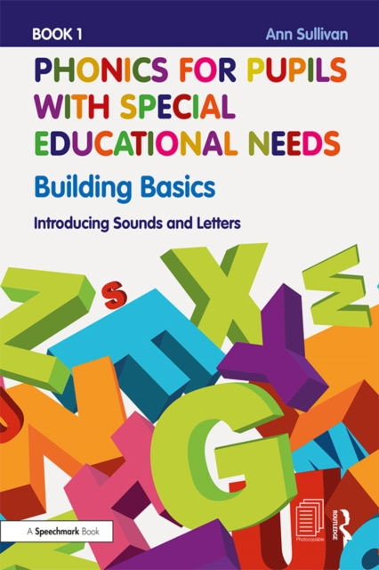 Phonics for Pupils with Special Educational Needs Book 1: Building Basics : Introducing Sounds and Letters, EPUB eBook