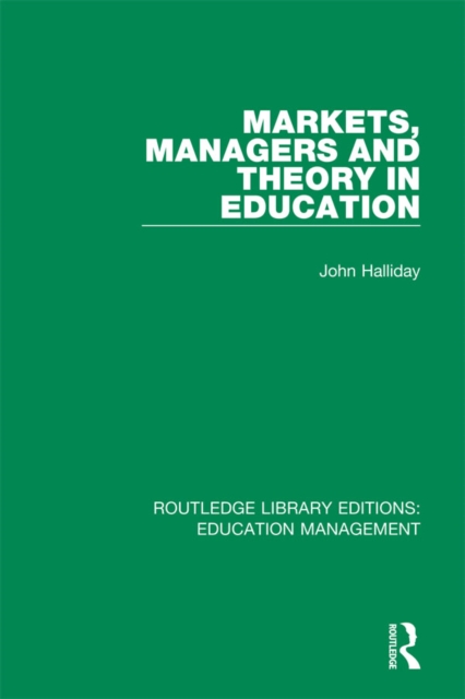 Markets, Managers and Theory in Education, EPUB eBook