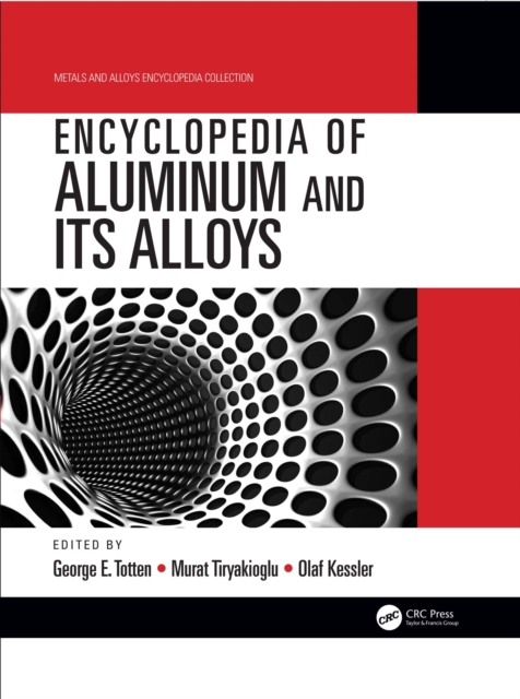 Encyclopedia of Aluminum and Its Alloys, Two-Volume Set (Print), PDF eBook