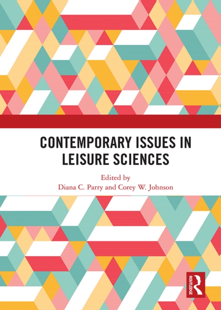 Contemporary Issues in Leisure Sciences : A Look Forward, PDF eBook