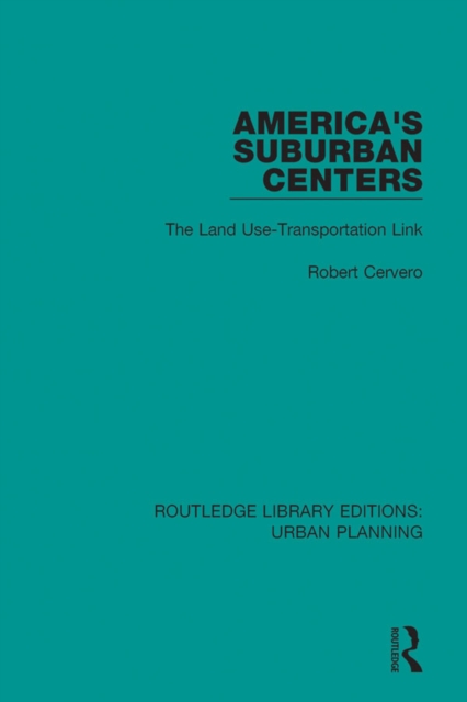 America's Suburban Centers : The Land Use-Transportation Link, PDF eBook