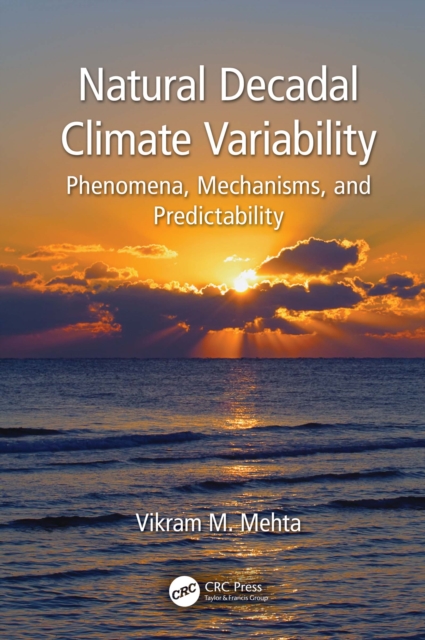 Natural Decadal Climate Variability : Phenomena, Mechanisms, and Predictability, EPUB eBook