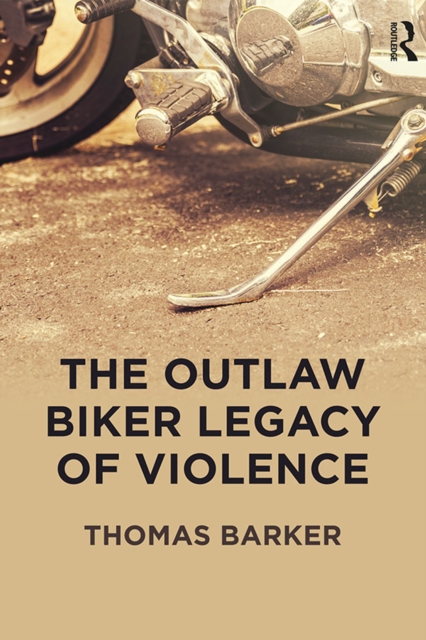 The Outlaw Biker Legacy of Violence, EPUB eBook