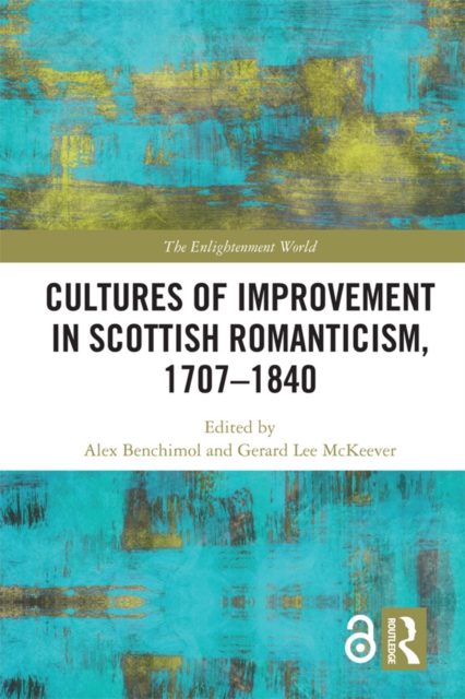 Cultures of Improvement in Scottish Romanticism, 1707-1840, PDF eBook