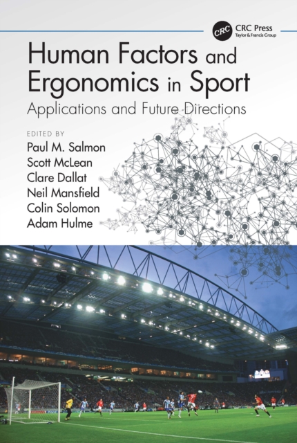 Human Factors and Ergonomics in Sport : Applications and Future Directions, PDF eBook
