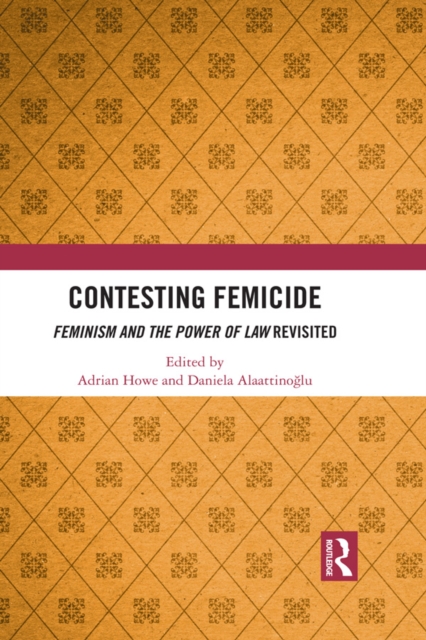 Contesting Femicide : Feminism and the Power of Law Revisited, PDF eBook