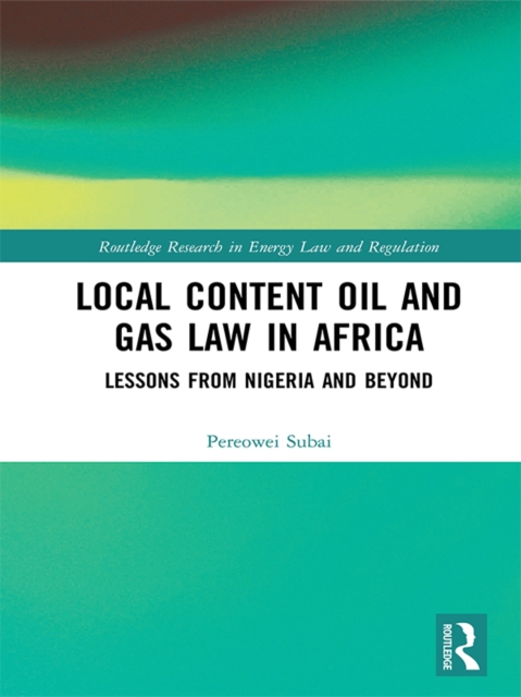 Local Content Oil and Gas Law in Africa : Lessons from Nigeria and Beyond, EPUB eBook