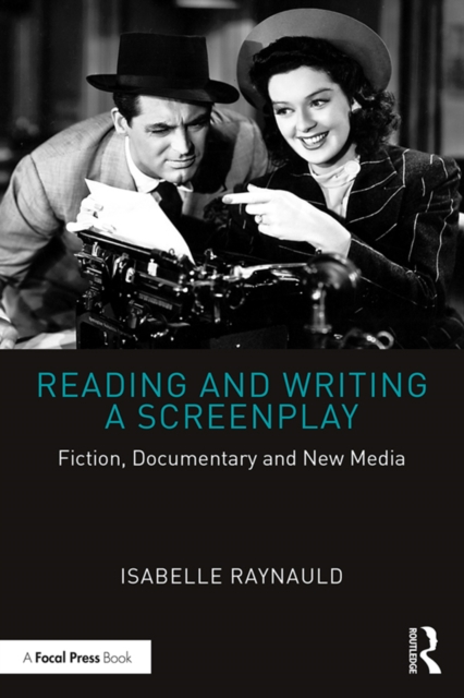 Reading and Writing a Screenplay : Fiction, Documentary and New Media, EPUB eBook