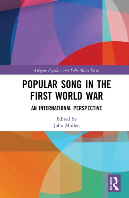 Popular Song in the First World War : An International Perspective, EPUB eBook