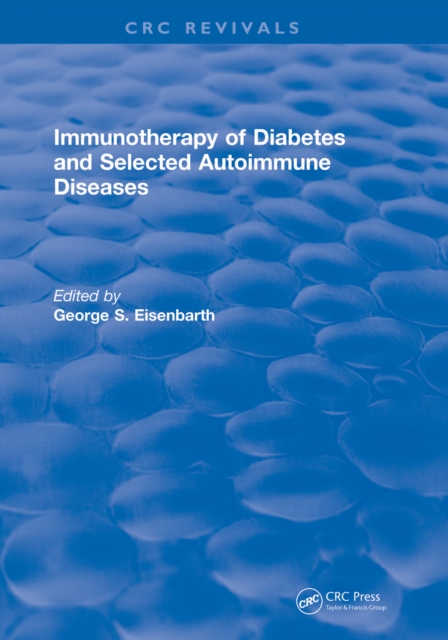 Immunotherapy of Diabetes and Selected Autoimmune Diseases : Autoimmune 8, PDF eBook