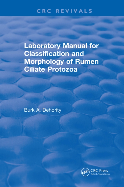 Laboratory Manual for Classification and Morphology of Rumen Ciliate Protozoa, PDF eBook