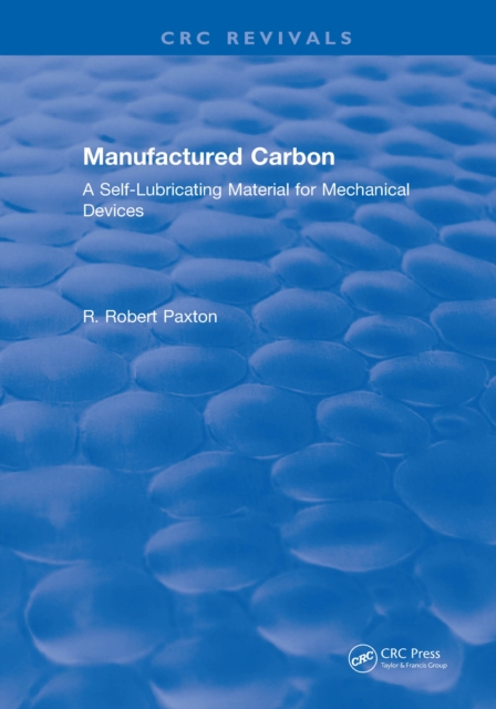 Manufactured Carbon : A Self-Lubricating Material for Mechanical Devices, PDF eBook