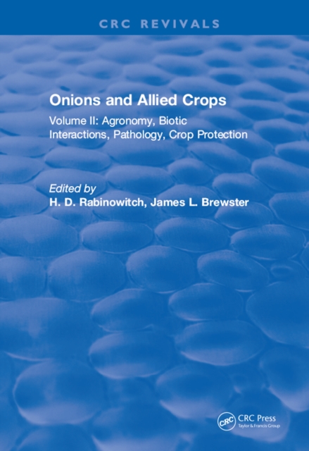 Onions and Allied Crops : Volume II: Agronomy Biotic Interactions, PDF eBook