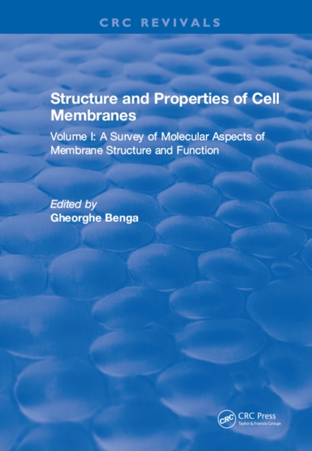 Structure and Properties of Cell Membrane Structure and Properties of Cell Membranes : Volume I, PDF eBook