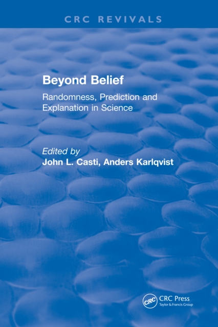 Beyond Belief : Randomness, Prediction and Explanation in Science, EPUB eBook