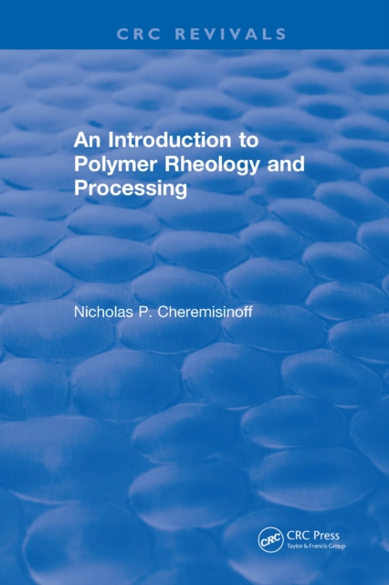 Introduction to Polymer Rheology and Processing, EPUB eBook