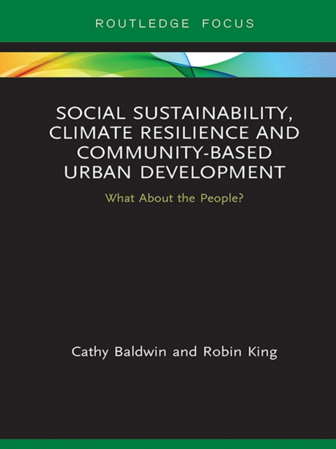 Social Sustainability, Climate Resilience and Community-Based Urban Development : What About the People?, PDF eBook