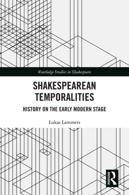 Shakespearean Temporalities : History on the Early Modern Stage, EPUB eBook