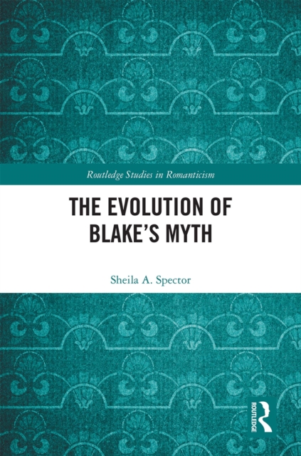 The Evolution of Blake's Myth, EPUB eBook
