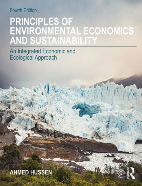 Principles of Environmental Economics and Sustainability : An Integrated Economic and Ecological Approach, EPUB eBook