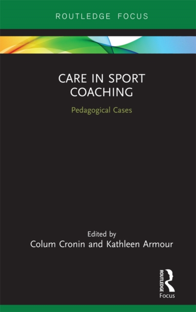 Care in Sport Coaching : Pedagogical Cases, PDF eBook