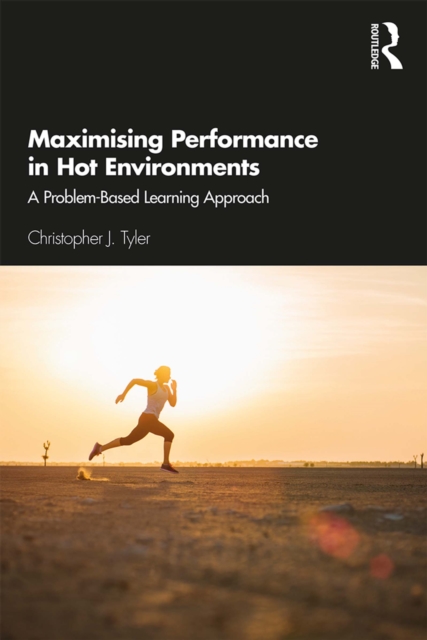 Maximising Performance in Hot Environments : A Problem-Based Learning Approach, EPUB eBook