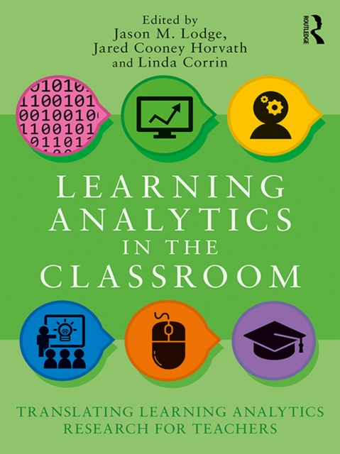 Learning Analytics in the Classroom : Translating Learning Analytics Research for Teachers, EPUB eBook