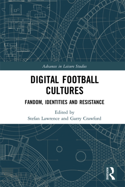 Digital Football Cultures : Fandom, Identities and Resistance, EPUB eBook