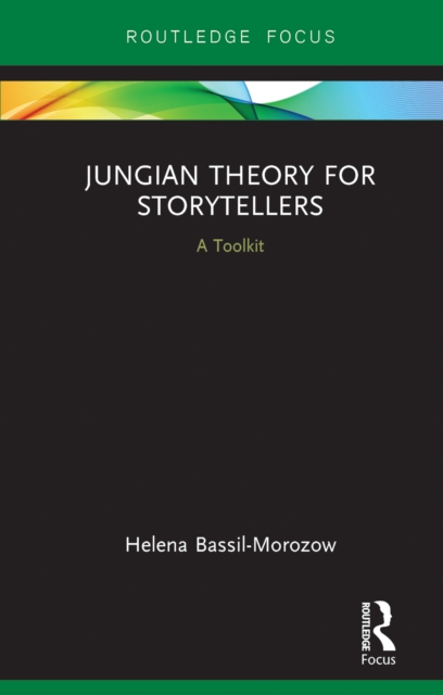 Jungian Theory for Storytellers : A Toolkit, PDF eBook