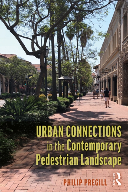 Urban Connections in the Contemporary Pedestrian Landscape, PDF eBook