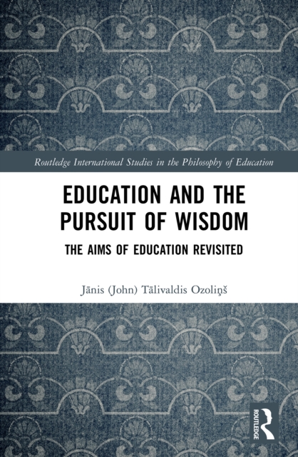 Education and the Pursuit of Wisdom : The Aims of Education Revisited, EPUB eBook