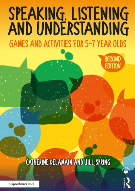Speaking, Listening and Understanding : Games and Activities for 5-7 year olds, PDF eBook