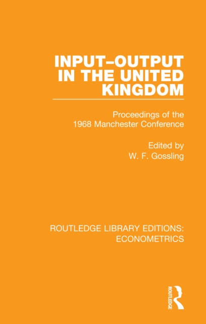 Input-Output in the United Kingdom : Proceedings of the 1968 Manchester Conference, EPUB eBook
