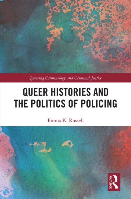 Queer Histories and the Politics of Policing, EPUB eBook