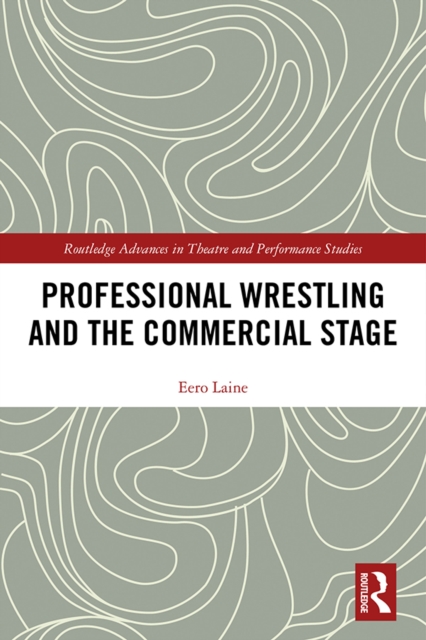 Professional Wrestling and the Commercial Stage, PDF eBook