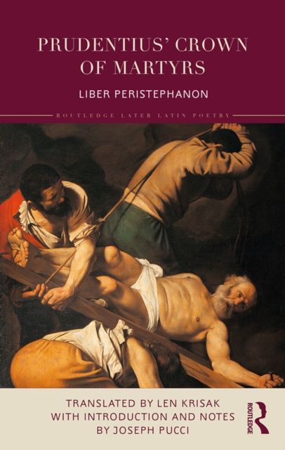 Prudentius' Crown of Martyrs : Liber Peristephanon, EPUB eBook