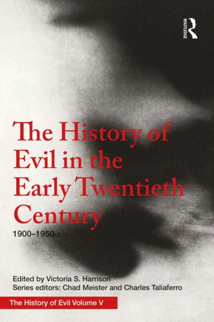The History of Evil in the Early Twentieth Century : 1900–1950 CE, EPUB eBook