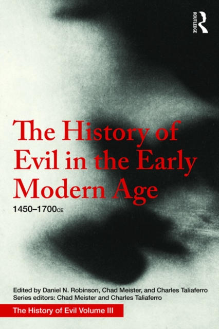 The History of Evil in the Early Modern Age : 1450-1700 CE, PDF eBook