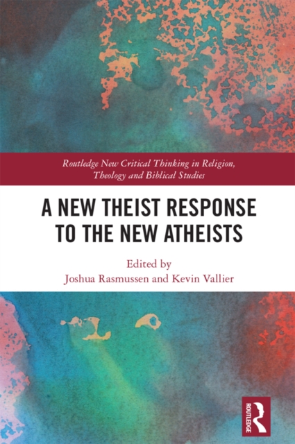 A New Theist Response to the New Atheists, PDF eBook