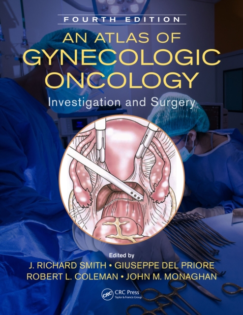An Atlas of Gynecologic Oncology : Investigation and Surgery, Fourth Edition, EPUB eBook