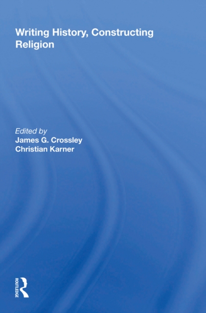 Writing History, Constructing Religion, PDF eBook
