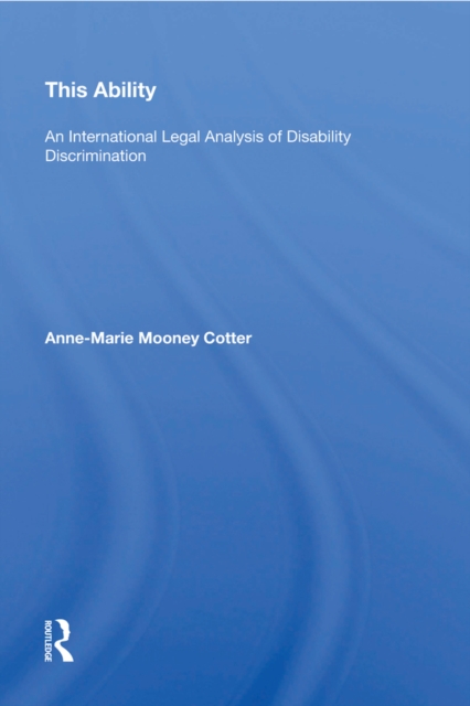 This Ability : An International Legal Analysis of Disability Discrimination, PDF eBook
