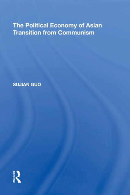 The Political Economy of Asian Transition from Communism, EPUB eBook