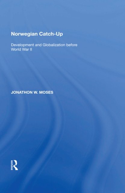 Norwegian Catch-Up : Development and Globalization before World War II, PDF eBook