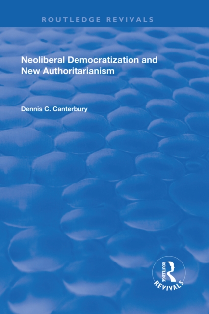 Neoliberal Democratization and New Authoritarianism, PDF eBook