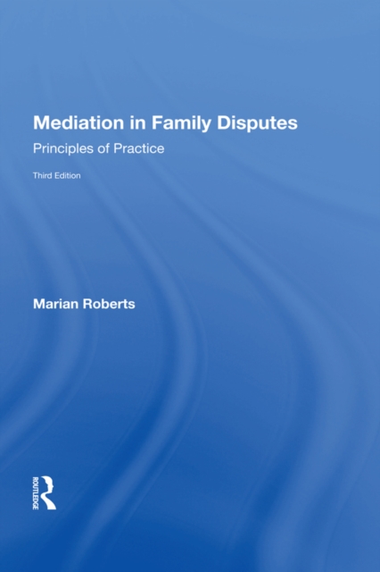 Mediation in Family Disputes : Principles of Practice, EPUB eBook